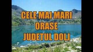 Cele mai mari orase din judetul Dolj!