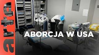 USA: Aborcja w konserwatywnych stanach | ARTE.tv Dokumenty