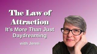 The Law of Attraction- It's More Than Just Daydreaming, with Jenni Davis