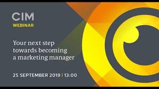 Your next step towards becoming a marketing manager: CIM Qualifications webinar