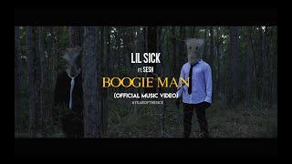 Lil Sick ft. Sesh - Boogie Man (Official Music VIdeo)