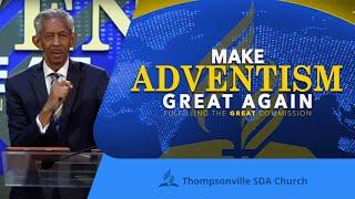 20250301 | Make Adventism Great Again | Pastor John Lomacang