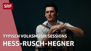 Hess-Rusch-Hegner | Typisch Volksmusik Sessions | SRF