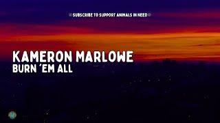 Kameron Marlowe - Burn 'Em All