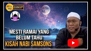 Mesti Ramai Yang Belum Dengar Perihal Nabi Samsons | Ustaz Auni