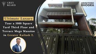 Ultimate Luxury: Tour a 1000 Square Yard Third Floor and Terrace Mega Mansion in Greater Kailash 2