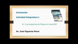 Orientación AI. Los espacios de Prepa en Línea-SEP