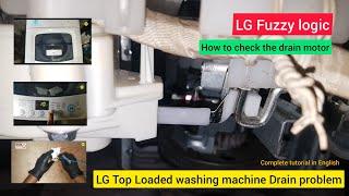 LG Top loaded fuzzy logic Washing Machine drain motor problem diagnosis and fix complete tutorial