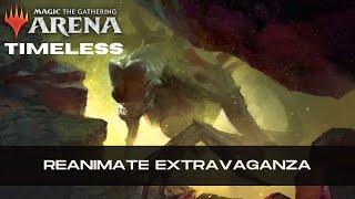 Reanimate Extravaganza! | Timeless | Top 200 | MTG Arena