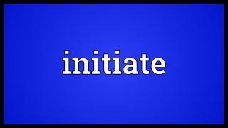 Initiate Meaning