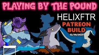 Playing by the Pound | Helixftr (Patreon Build 12/30/2020)