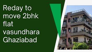 2 bhk Ready to Move Flat | Property in Vasundhara Ghaziabad | Independent Flat in NCR