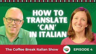 ‘Potere’, ‘sapere’, ‘riuscire’ - How to translate ‘can’ | The Coffee Break Italian Show 1.04