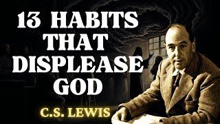 13 Morning Habits That Displease God and Few People Know | C.S Lewis 2024