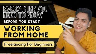 Everything You Need To Know Before You Start Working From Home | Freelancing For Beginners