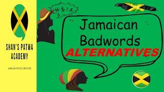 Jamaican badwords/ expletives ALTERNATIVES! (FAMILY FRIENDLY)