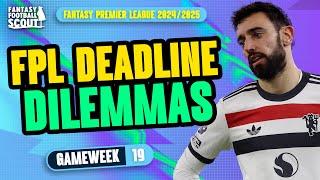 FPL DEADLINE DILEMMAS!  | TEAM SELECTIONS + TOP TRANSFERS GW19! | Premier League Tips 2024/25