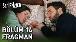 Sahipsizler 14. Bölüm Fragman