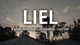 Liel : A Look Into The Luo Funeral Culture ( Documentary )