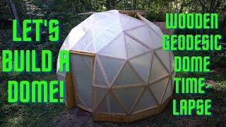 15' Wooden Geodesic Dome Greenhouse Time Lapse Build