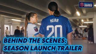 Behind The Scenes: Season Launch Trailer | Barclays WSL 2024/25