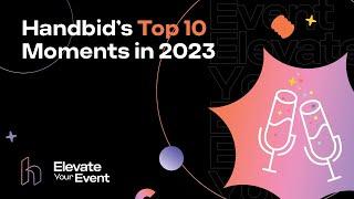 Handbid's Top 10 Moments in 2023