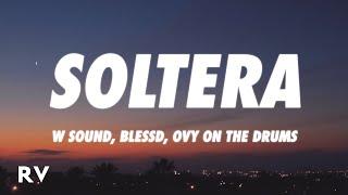 Blessd, Westcol, Ovy On The Drums - Soltera (W Sound 01)