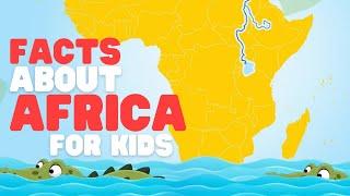 Facts about Africa for Kids | Learn about the continent of Africa and African countries and animals