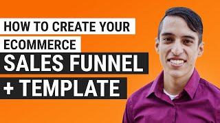 How to Create Your eCommerce Sales Funnel + Template