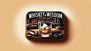 Whiskey and Wisdom with MarkZ. 09/18/2024