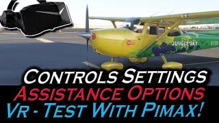 Microsoft Flight Simulator 2024 Controls, Assistances, VR With The Pimax Crystal Light!