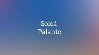 Soleá - Palante (Letra/Lyrics)