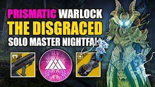 The Disgraced MASTER Nightfall Solo flawless ( Prismatic Warlock )