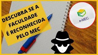 como SABER se a FACULDADE é RECONHECIDA pelo MEC? VERIFICAR se a FACULDADE é RECONHECIDA pelo MEC?