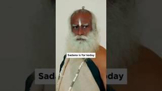 Sadhana is for Today#Sadhguru #Sadhana #ishafoundation #innerengineering #yoga #guru #spirituality