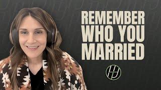 Remember Who You Married