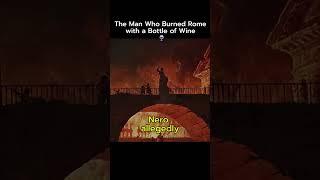 The Man Who Burned Rome with a Bottle of Wine #history #rome #shortvideo