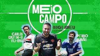 MEIO CAMPO com Carlos Coutinho Vilhena e Pedro Durão