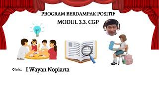 Demonstrasi Kontekstual CGP Modul 3.3. Pengelolaan Program yang Berdampak Positif pada Murid