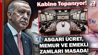 Asgari Ücret, Emekli Ve Memur Maaşı... Başkan Erdoğan Kabine'yi Topluyor! | A Haber