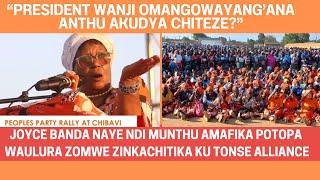 JOYCE BANDA WANG’ALURA CHAKWERA NDIPO WATI MU NTHAWI YAKE ANTHU SANADYE CHITEZE APA NDIYE KWACHEMA