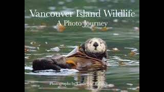 Photo Book: ''Vancouver Island Wildlife, a Photo Journey'' by Catherine Babault