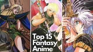 Top 15 Classic Fantasy Anime