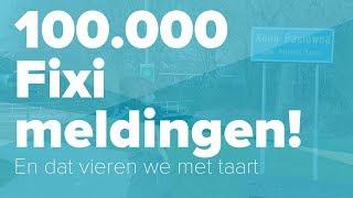 100.000 Fixi meldingen. En dat vieren we!