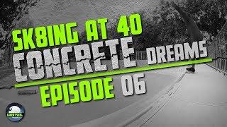 Concrete Dreams EP.06 | TRYING 5-0 GRINDS