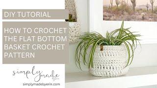 How to Crochet The Flat Bottom Basket Crochet Pattern | Free Crochet Pattern & Tutorial