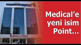 Medical’e yeni isim Point…