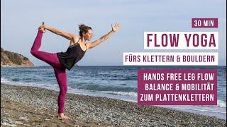 Yoga fürs Klettern und Bouldern | 30 min Hands Free Flow für Balance & Mobilität zum Plattenklettern