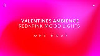 Valentine's Mood Lights with Chill Music  Red and Pink Smooth Changing Screensaver ~ 1 HOUR