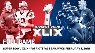 Super Bowl XLIX: Tom Brady vs. Russell Wilson | Patriots vs. Seahawks | NFL Full Game